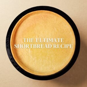 How to Make the Perfect Tart Shell + The Ultimate Shortbread Recipe by Kirsten Tibballs