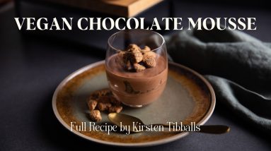 This Vegan Chocolate Mousse Is a Game-Changer! | Full Recipe by Kirsten Tibballs